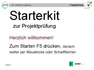 GHF Arbeitskreis Projektprfung Starterkit zur Projektprfung Herzlich willkommen