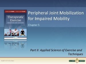 Peripheral Joint Mobilization for Impaired Mobility Chapter 5