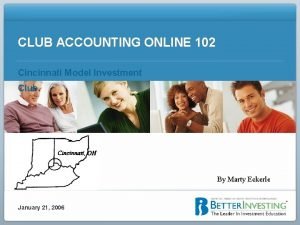 CLUB ACCOUNTING ONLINE 102 Cincinnati Model Investment Club