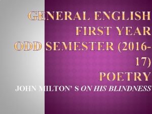 JOHN MILTON S ON HIS BLINDNESS Born in