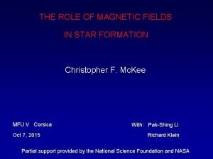 THE ROLE OF MAGNETIC FIELDS IN STAR FORMATION