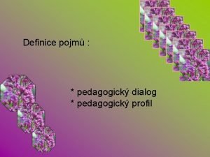 Definice pojm pedagogick dialog pedagogick profil Pedagogick dialog