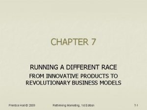 CHAPTER 7 RUNNING A DIFFERENT RACE FROM INNOVATIVE