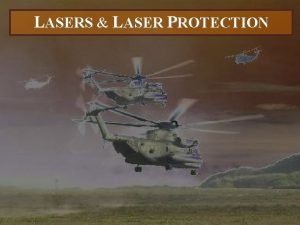 LASERS LASER PROTECTION LASERS LASER PROTECTION Objectives 1