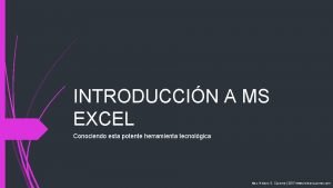 INTRODUCCIN A MS EXCEL Conociendo esta potente herramienta