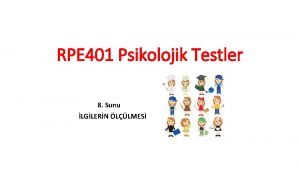 RPE 401 Psikolojik Testler 8 Sunu LGLERN LLMES