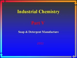 Industrial Chemistry Part V Soap Detergent Manufacture 2011