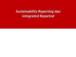 Sustainability Reporting dan Integrated Reparted Komponen Pembentuk Nilai