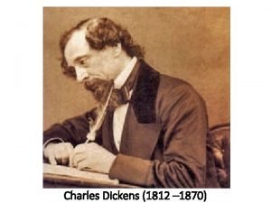 Charles Dickens 1812 1870 Born in a large