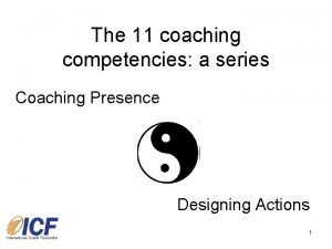 The 11 coaching competencies a series Coaching Presence