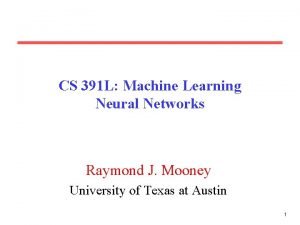 CS 391 L Machine Learning Neural Networks Raymond