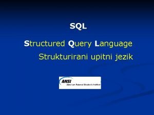 SQL Structured Query Language Strukturirani upitni jezik ta