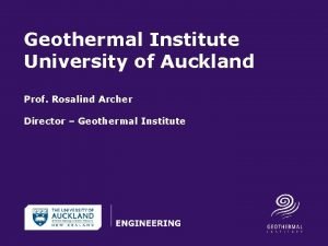 Geothermal Institute University of Auckland Prof Rosalind Archer