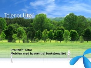 Proff Nett Total Mobilen med hussentral funksjonalitet Proffnett