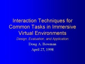 Interaction Techniques for Common Tasks in Immersive Virtual