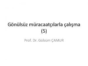 Gnlsz mracaatlarla alma 5 Prof Dr Glsm AMUR