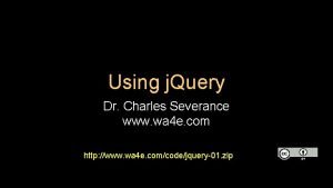 Using j Query Dr Charles Severance www wa