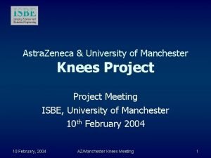 Astra Zeneca University of Manchester Knees Project Meeting