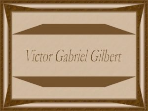 Victor gabriel gilbert