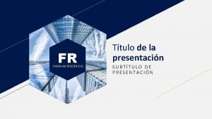 FR FABRIKAM RESIDENCIAS Ttulo de la presentacin SUBTTULO