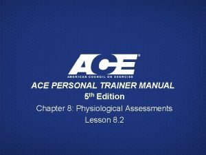 ACE PERSONAL TRAINER MANUAL 5 th Edition Chapter