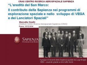 CRAS CENTRO RICERCA AEROSPAZIALE SAPIENZA Leredit del San