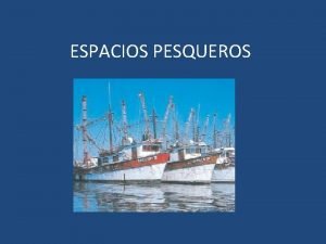 Que son los espacios pesqueros