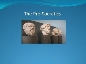 The PreSocratics Early civilizations Began in the Levant