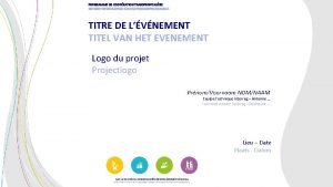 PROGRAMME DE COOPRATION TRANSFRONTALIRE GRENSOVERSCHRIJDEND SAMENWERKINGSPROGRAMMA TITRE DE