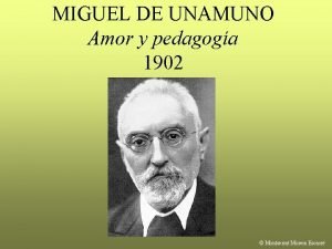 MIGUEL DE UNAMUNO Amor y pedagoga 1902 Montserrat