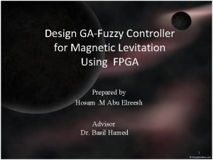 Design GAFuzzy Controller for Magnetic Levitation Using FPGA