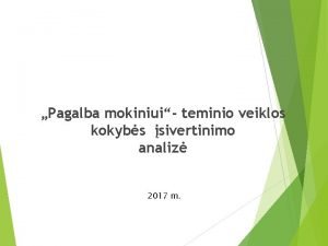 Pagalba mokiniui teminio veiklos kokybs sivertinimo analiz 2017