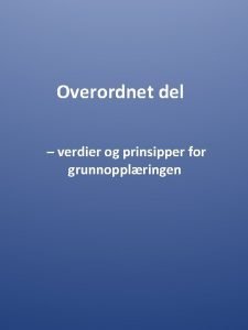 Verdier og prinsipper for grunnopplæringen