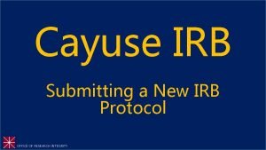 Cayuse irb