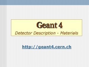 Detector Description Materials http geant 4 cern ch