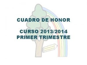 CUADRO DE HONOR CURSO 20132014 PRIMER TRIMESTRE CUADRO