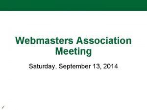 Webmasters Association Meeting Saturday September 13 2014 Guest