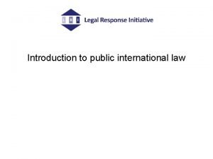 Introduction to public international law International law State