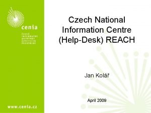 Czech National Information Centre HelpDesk REACH Jan Kol