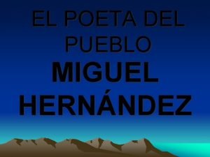 EL POETA DEL PUEBLO MIGUEL HERNNDEZ BIOGRAFA Nace