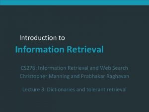 Introduction to Information Retrieval CS 276 Information Retrieval