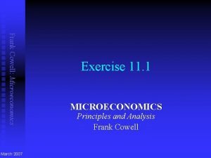 Frank Cowell Microeconomics March 2007 Exercise 11 1