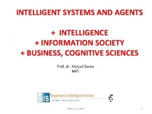 INTELLIGENT SYSTEMS AND AGENTS INTELLIGENCE INFORMATION SOCIETY BUSINESS