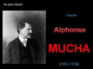 ne pas cliquer Charlie Alphonse MUCHA 1860 1939