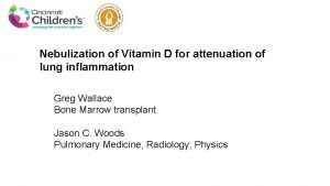 Nebulization of Vitamin D for attenuation of lung