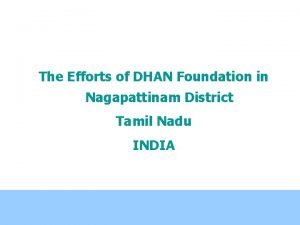 The Efforts of DHAN Foundation in Nagapattinam District