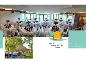 Domaine du Vieux Moulin prave Mariages rcep tions