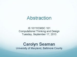 Abstraction IS 101 YCMSC 101 Computational Thinking and