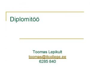 Diplomit Toomas Lepikult toomasitcollege ee 6285 840 Diplomit