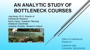 AN ANALYTIC STUDY OF BOTTLENECK COURSES Jing Wang